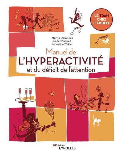 Manuel de l'hyperactivité et du déficit de l'attention - Le TDAH chez l'adulte