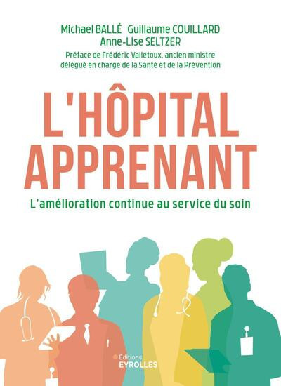 L'hôpital apprenant - L'amélioration continue au service du soin