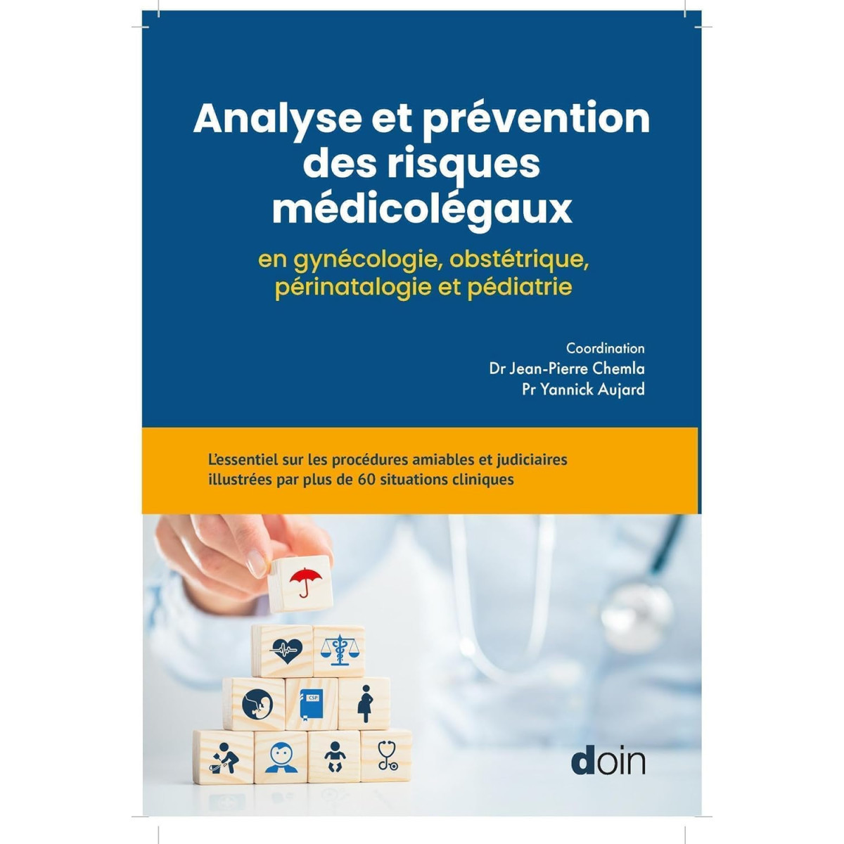 Analyse et prévention des risques médicolégaux en Gynécologie, Obstétrique, Périnatalogie et Pédiatrie