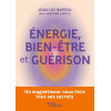 Energie, bien-être et guérison - Un magnétiseur nous livre tous ses secrets