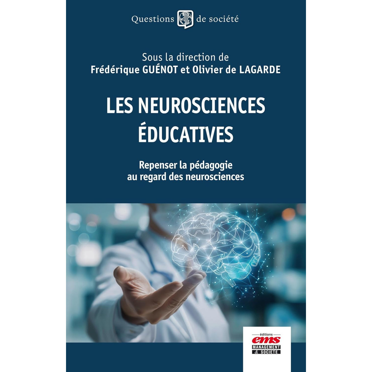 Les neurosciences éducatives - Repenser la pédagogie au regard des neurosciences