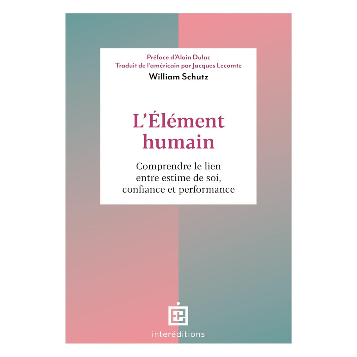 L'Elément humain - Comprendre le lien entre estime de soi, confiance et performance