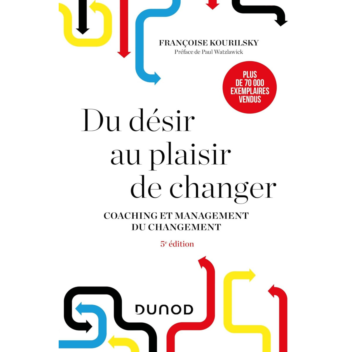 Du désir au plaisir de changer - Coaching et management du changement