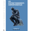 LES DYSFONCTIONNEMENTS COMPORTEMENTAUX