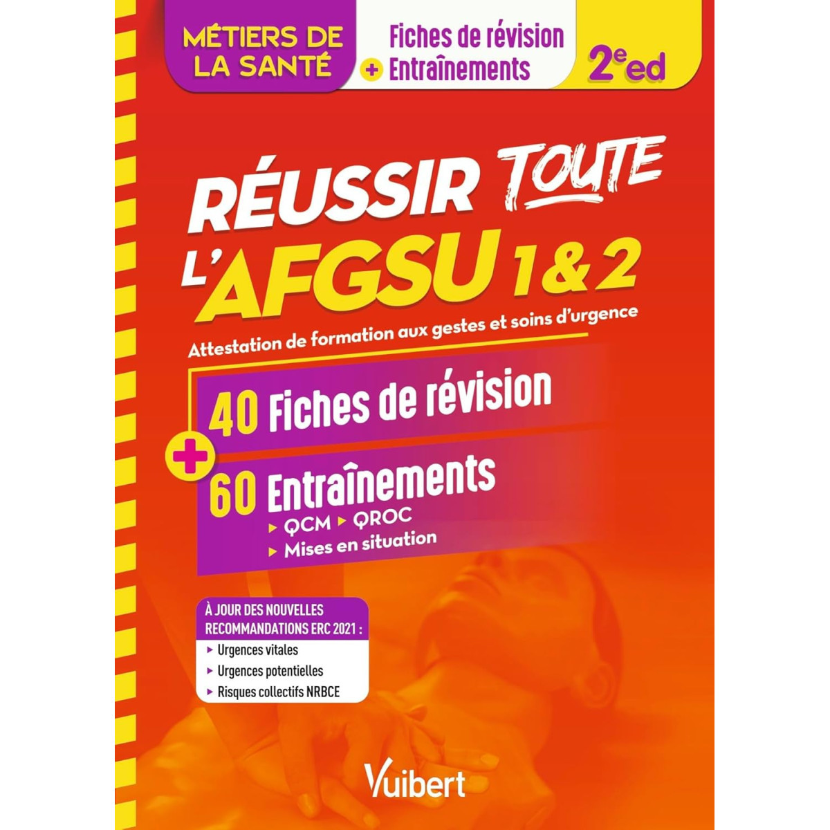 Réussir toute l'AFGSU 1 et 2 en 40 fiches de cours et 60 entraînements - Formations en santé