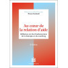 Au cœur de la relation d'aide - Réflexion sur des fondamentaux de la thérapie et du coaching