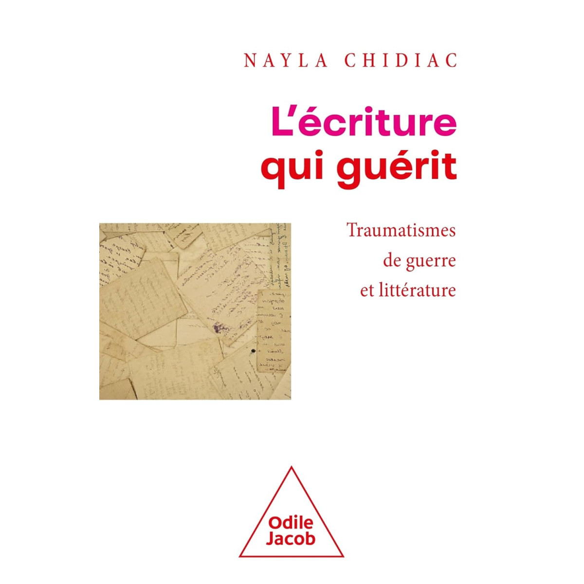 L'écriture qui guérit - Traumatismes de guerre et littérature