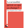 La sexualité - Qu'est-ce que ça change ?