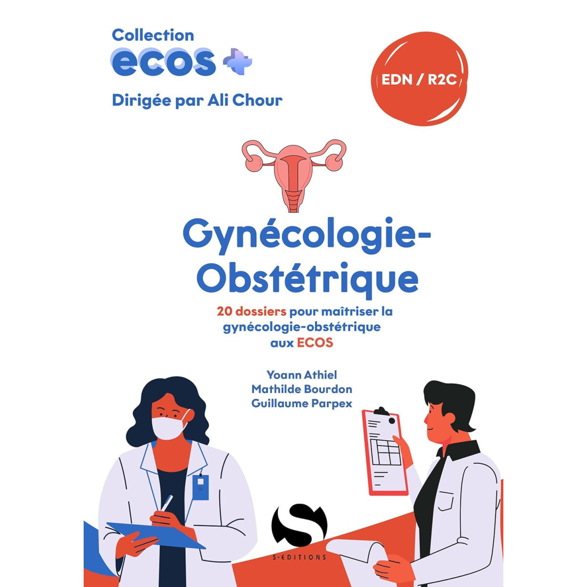 ECOS Gynécologie-Obstétrique - 20 dossiers pour maîtriser la Gynécologie-Obstétrique aux ECOS