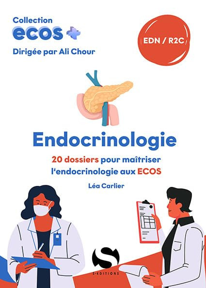 ECOS Endocrinologie - 20 dossiers pour maîtriser l'Endocrinologie aux ECOS