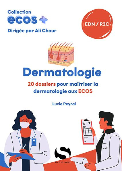 ECOS Dermatologie - 20 dossiers pour maîtriser la Dermatologie aux ECOS