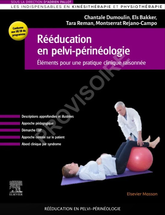 Rééducation en pelvi-périnéologie - Eléments pour une pratique clinique raisonnée