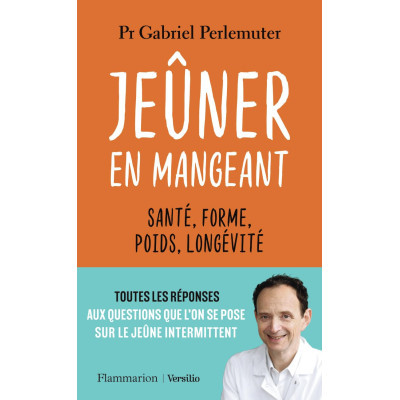 Jeûner en mangeant - Santé,...