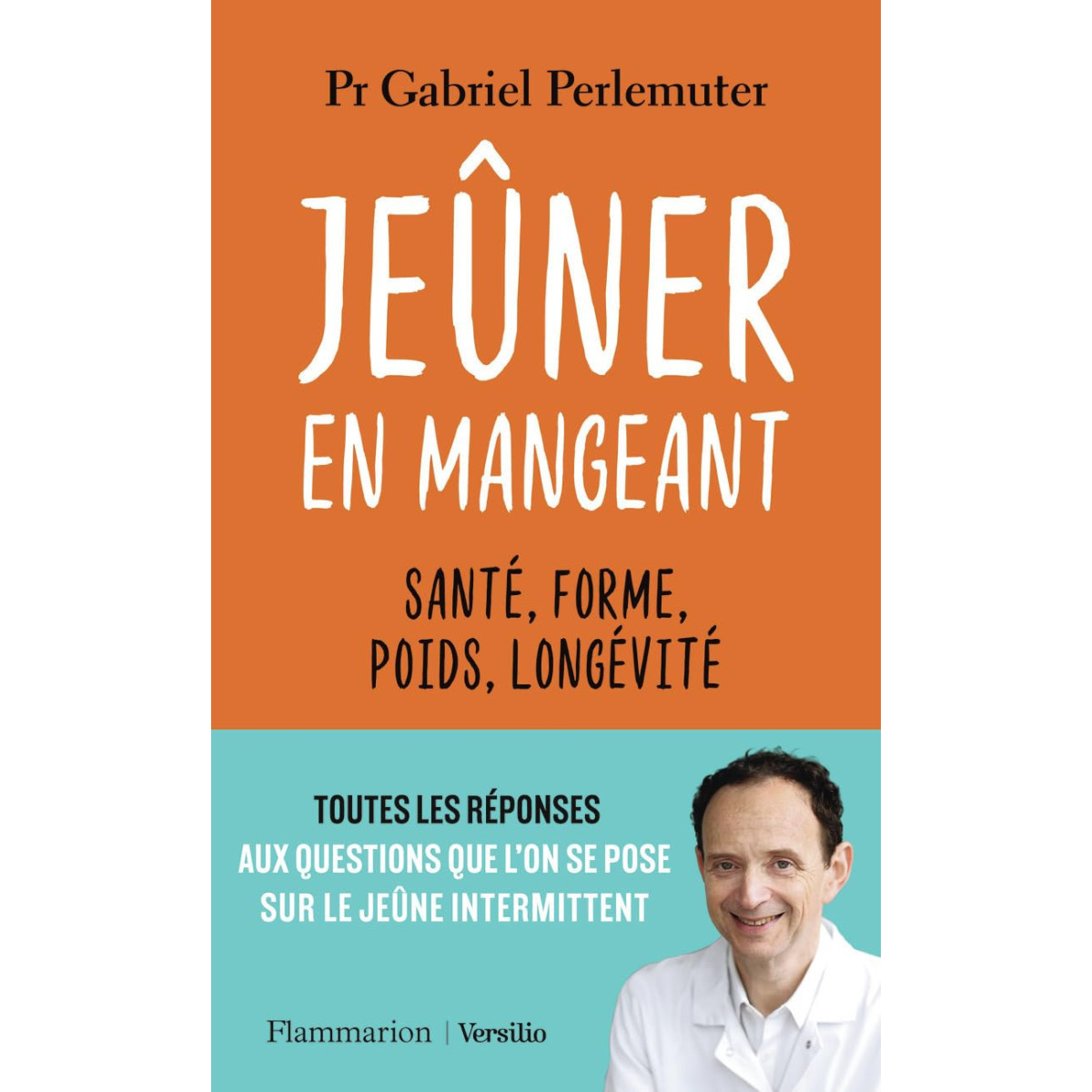 Jeûner en mangeant - Santé, forme, poids, longévité