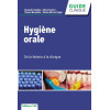 Hygiène orale - De la théorie à la clinique