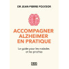 Accompagner Alzheimer en pratique - Le guide pour les malades et les proches