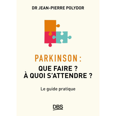 Parkinson - Que faire ? A...