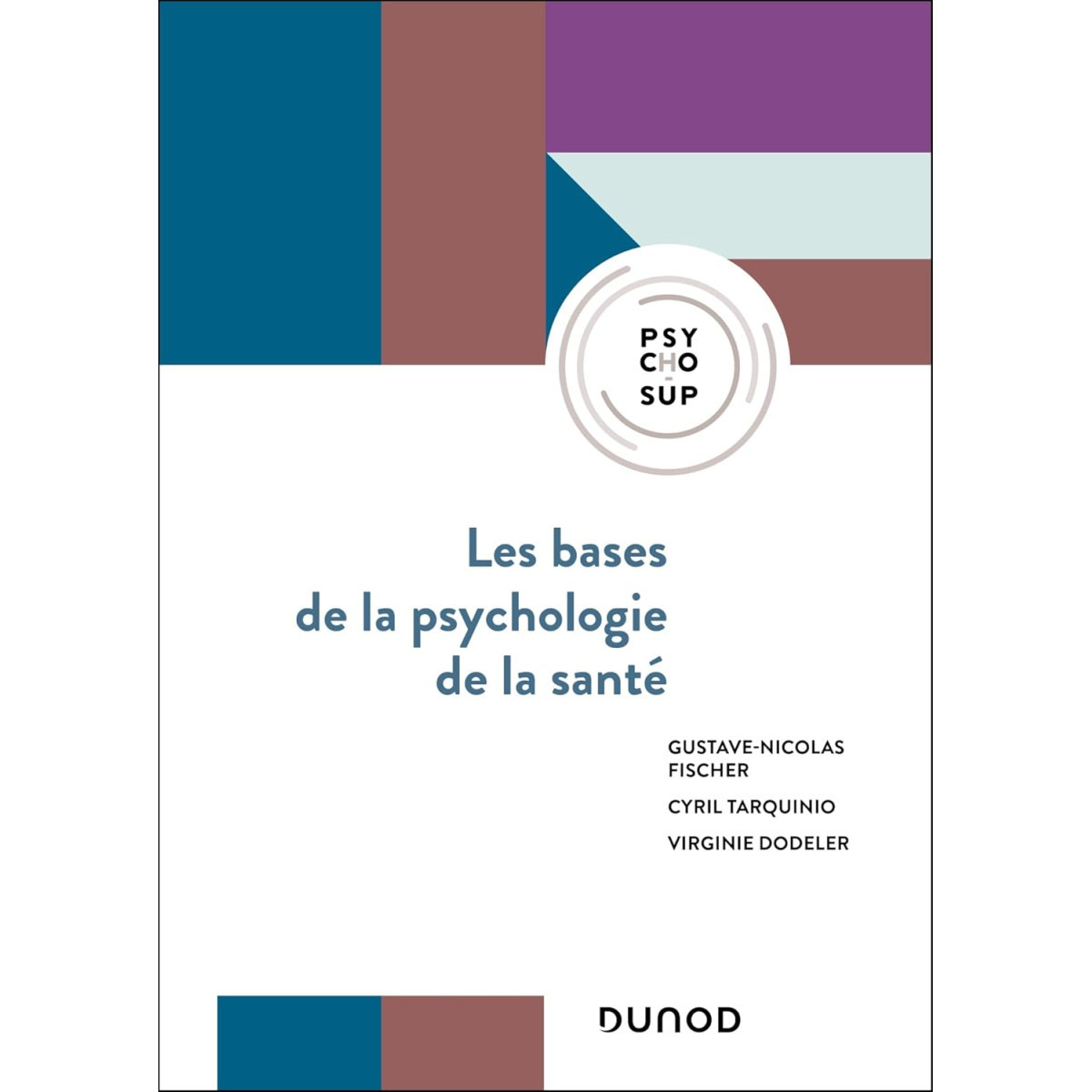 Les bases de la Psychologie de la santé - Concepts, applications et perspectives