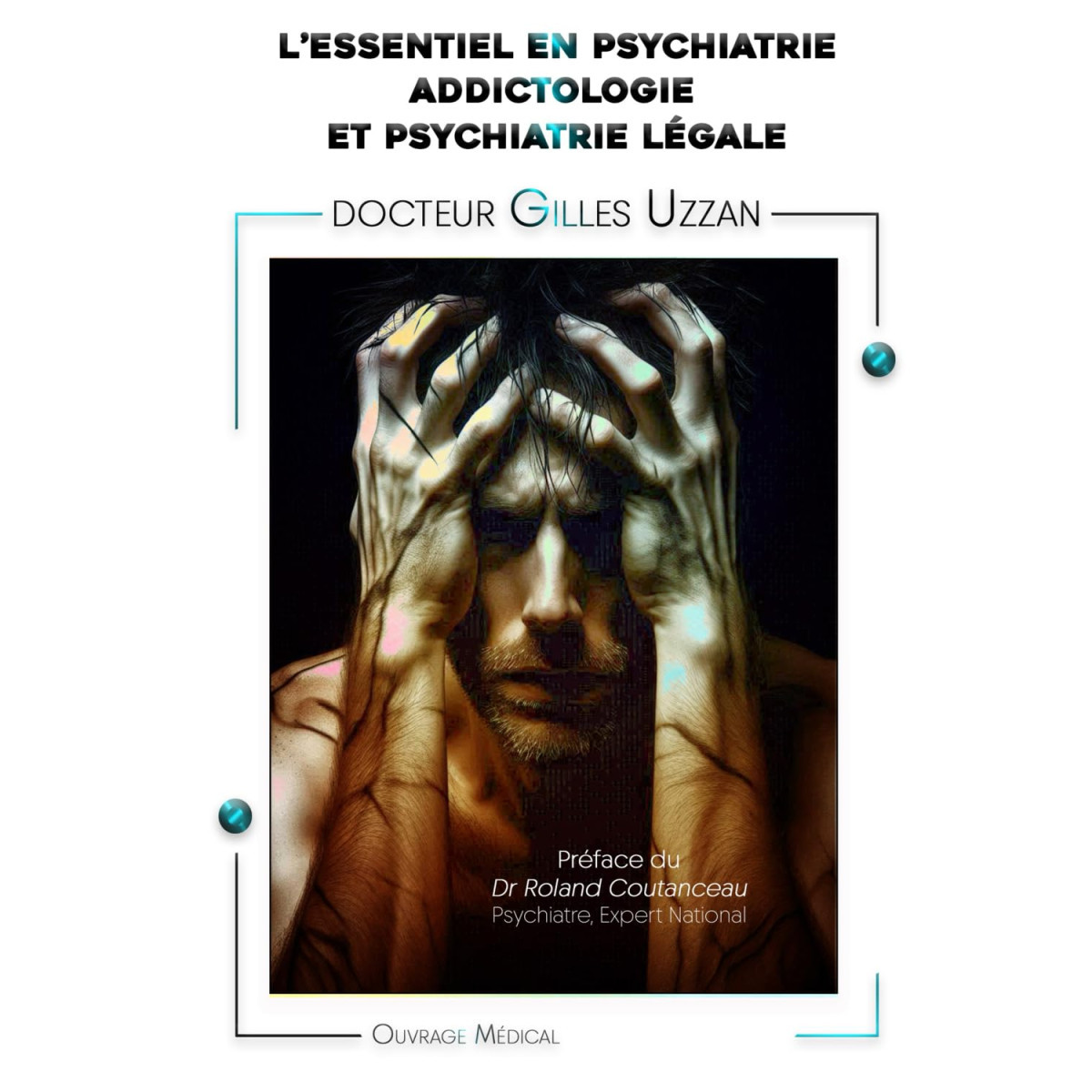 L'essentiel en Psychiatrie, Addictologie et Psychiatrie légale