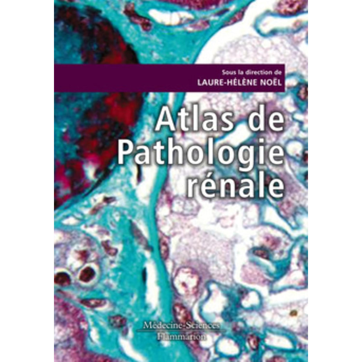 Atlas de pathologie rénale