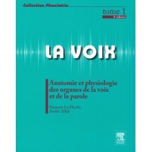 La voix, tome 1 : anatomie...