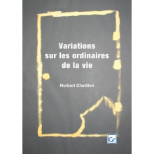 Variations sur les ordinaires de la vie