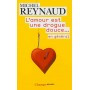 L\'amour est une drogue douce... en général 