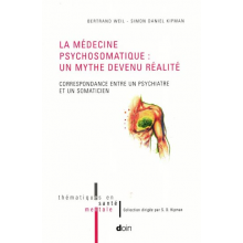  La médecine psychosomatique : un mythe devenu réalité - Correspondance entre un psychiatre et un somaticien