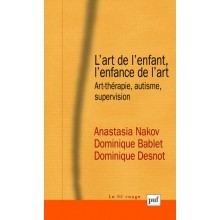 L'ART DE L'ENFANT, L'ENFANCE DE L'ART. ART THERAPIE, AUTISME, SUPERVISION