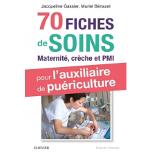 70 fiches de soins pour l'auxiliaire de puériculture